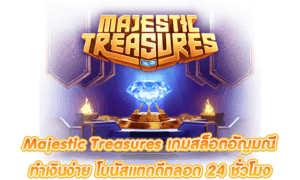 Majestic Treasures